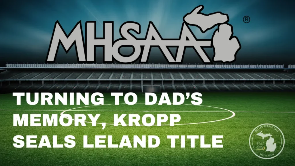 MHSAA Division 4 Boys State Champions Leland Comets, Led by Hoie Crop, image is atmospheric soccer field with MHSAA logo