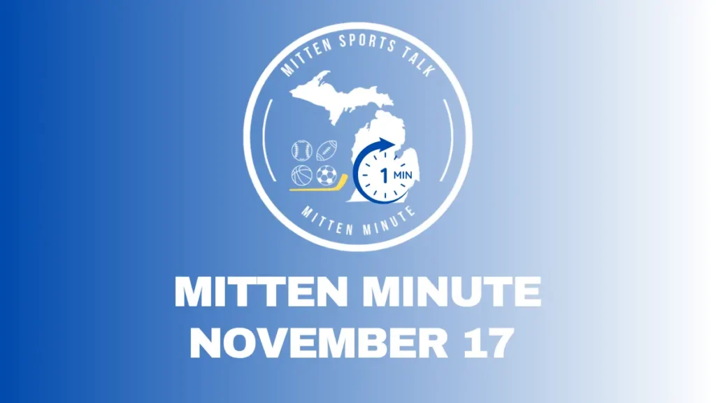 Mitten Minute Update for November 17, 2025