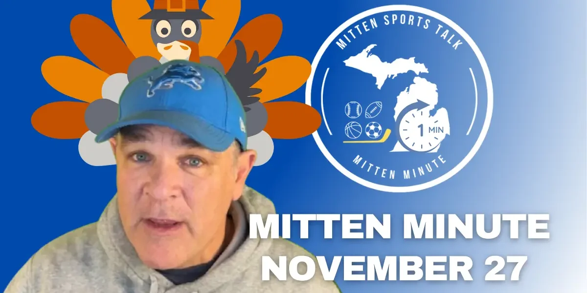 “Thanksgiving Mitten Minute graphic featuring Detroit Lions, Pistons, Red Wings, Michigan Wolverines and Michigan State Spartans coverage across Michigan sports.”