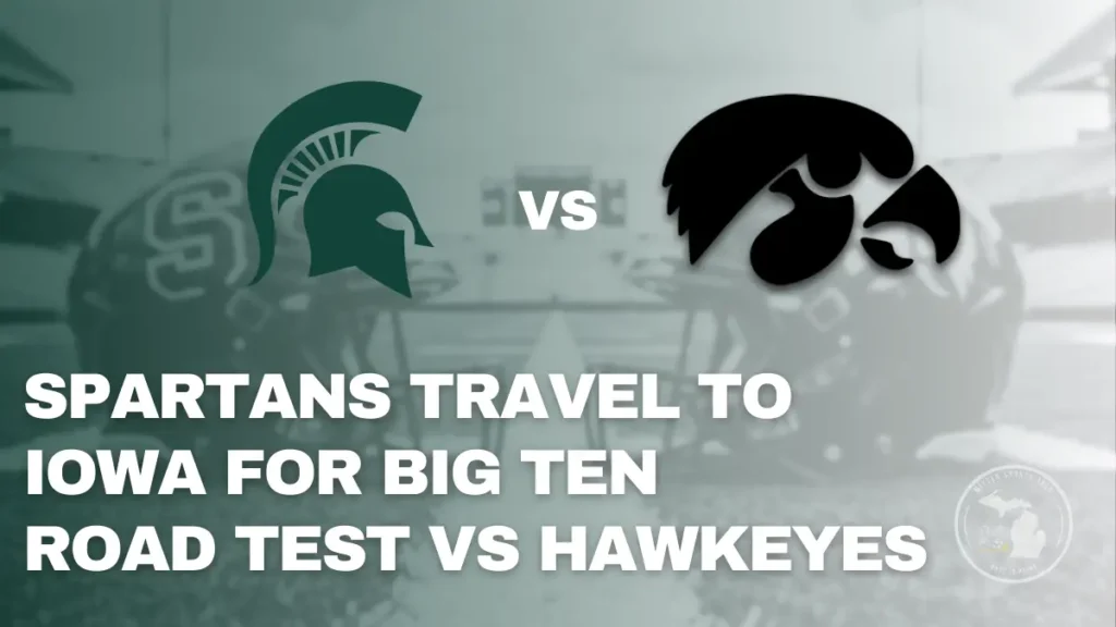 Michigan State Spartans prepare for matchup at Iowa’s Kinnick Stadium