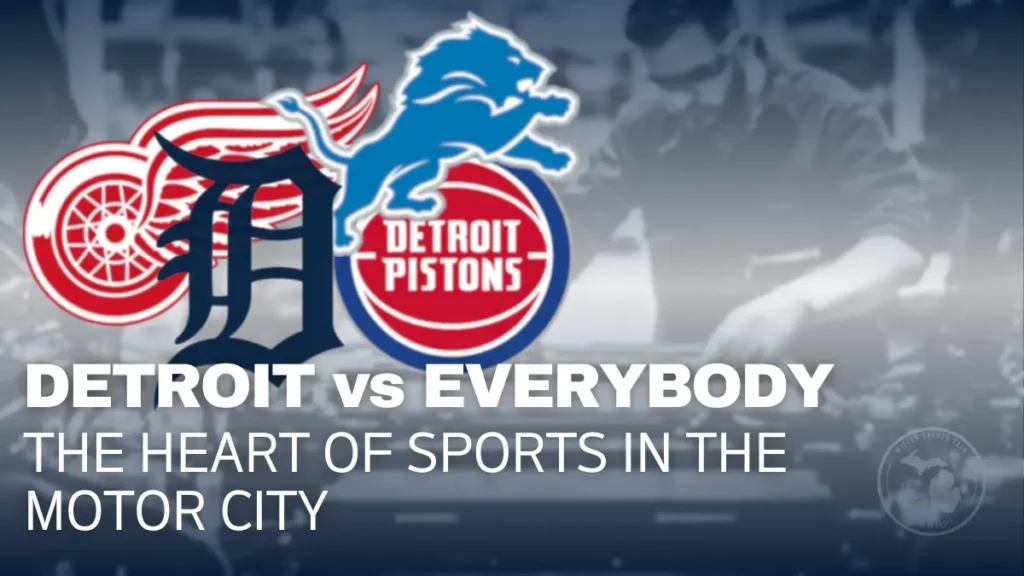 “Detroit vs Everybody graphic featuring Lions, Pistons, Tigers and Red Wings logos over a Motor City worker background”