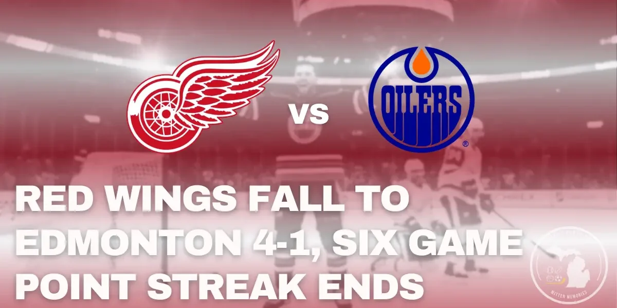 Detroit Red Wings face the Edmonton Oilers during a 4-1 loss at Rogers Place.