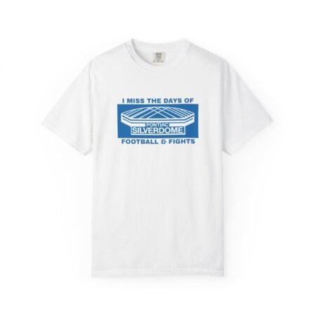 I Miss the Days of the Pontiac Silverdome – Football & Fights Tee