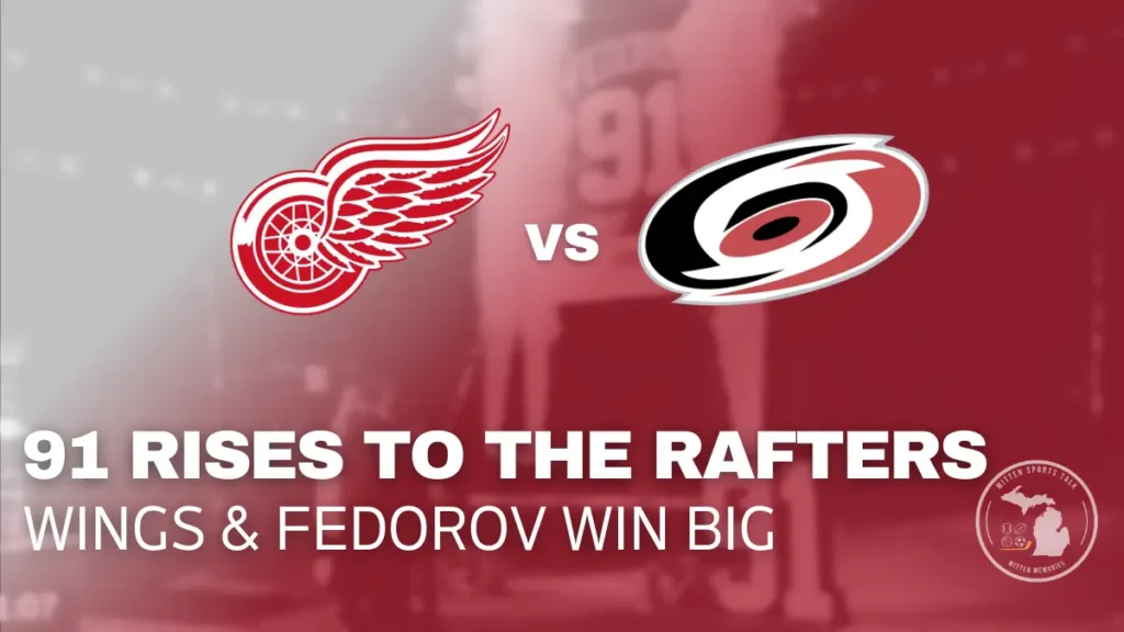 Detroit Red Wings vs Carolina Hurricanes feature image showing Sergei Fedorov’s No. 91 jersey rising to the rafters at Little Caesars Arena